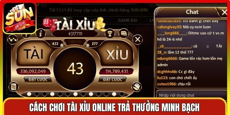Cách chơi Tài Xỉu online trả thưởng minh bạch