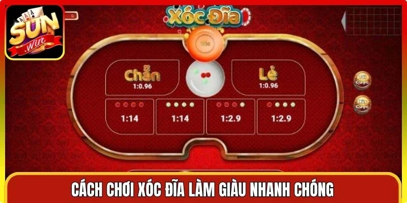 Cách chơi Xóc Đĩa làm giàu nhanh chóng