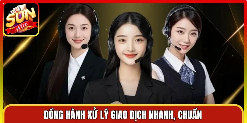 Đồng hành xử lý giao dịch nhanh, chuẩn