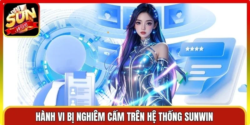 Hành vi bị nghiêm cấm trên hệ thống Sunwin