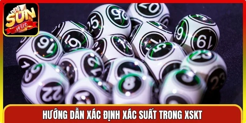 Hướng dẫn xác định xác suất trong XSKT