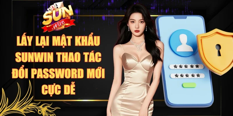 Lấy Lại Mật Khẩu Sunwin