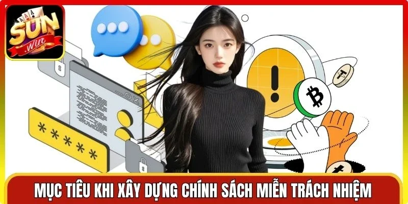 Mục tiêu khi xây dựng chính sách miễn trách nhiệmMục tiêu khi xây dựng chính sách miễn trách nhiệm