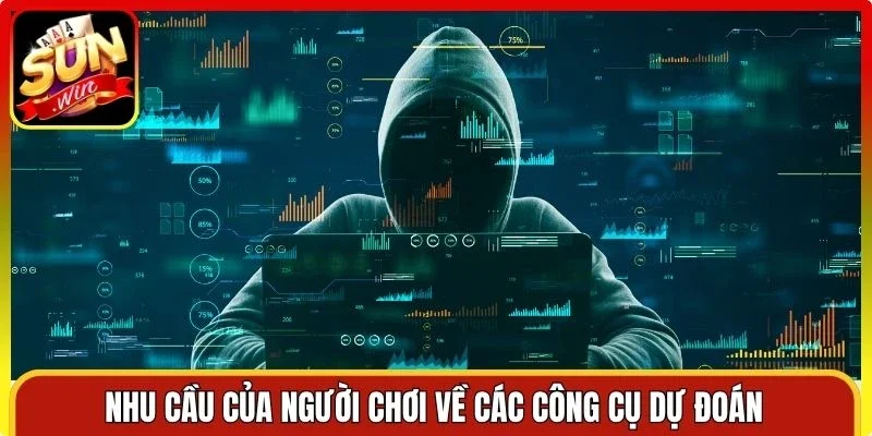 Nhu cầu của người chơi về các công cụ dự đoán
