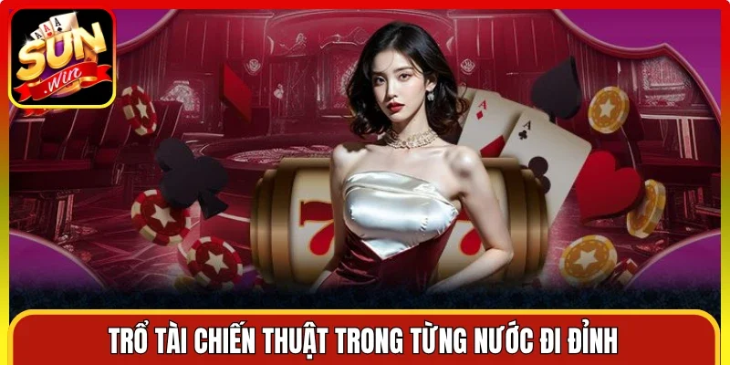 Trổ tài chiến thuật trong từng nước đi đỉnh