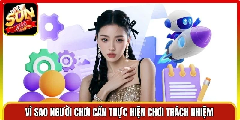 Vì sao người chơi cần thực hiện chơi trách nhiệm