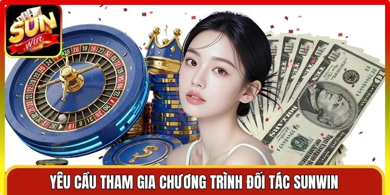 Yêu cầu tham gia chương trình đối tác Sunwin